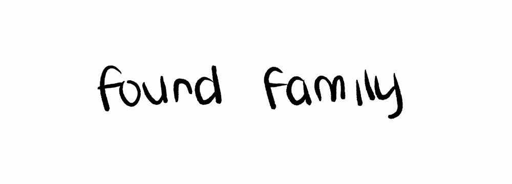 Handwritten text reading found family